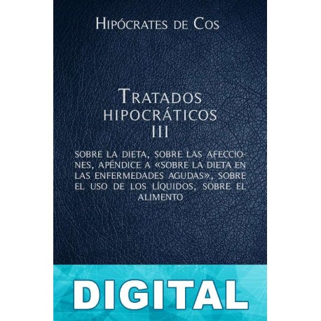 Tratados hipocráticos III Hipócrates de Cos