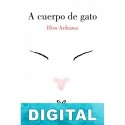 A cuerpo de gato Hiro Arikawa