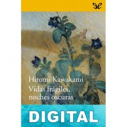 Vidas frágiles, noches oscuras Hiromi Kawakami