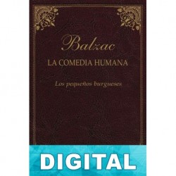 Los pequeños burgueses (Trad. Antonio Ribera) Honoré de Balzac