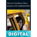 Baile con serpientes Horacio Castellanos Moya