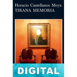 Tirana memoria Horacio Castellanos Moya