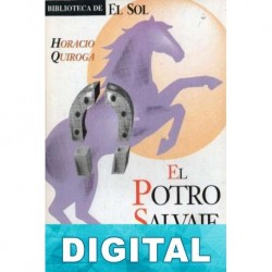 El potro salvaje y otros cuentos Horacio Quiroga