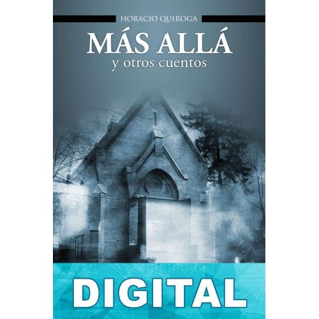 Más allá Horacio Quiroga