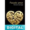 Pasado amor Horacio Quiroga