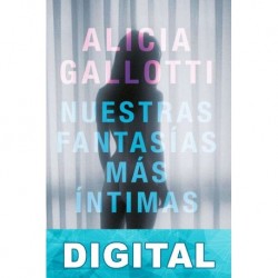 Nuestras fantasías más íntimas Alicia Gallotti