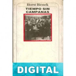 Tiempo sin campanas Horst Bienek