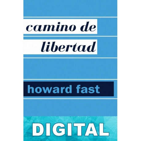 Camino de libertad Howard Fast