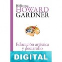 Educación artística y desarrollo humano Howard Gardner