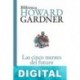 Las cinco mentes del futuro Howard Gardner