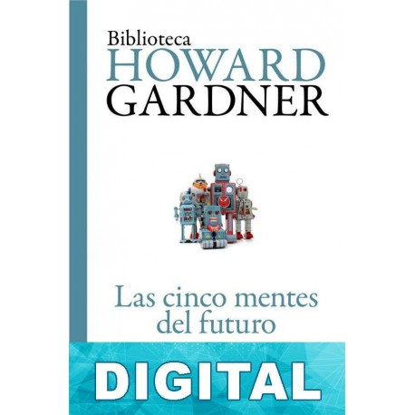 Las cinco mentes del futuro Howard Gardner
