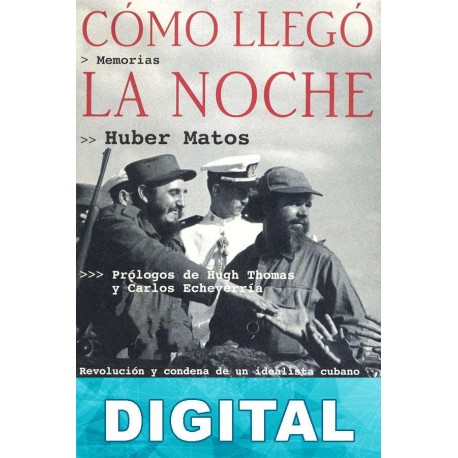 Cómo llegó la noche Huber Matos