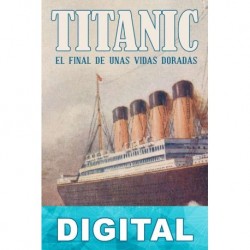 Titanic. El final de unas vidas doradas Hugh Brewster