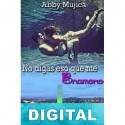 No digas eso que me enamoro Abby Mujica