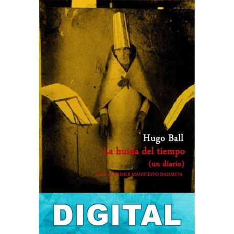 La huida del tiempo Hugo Ball