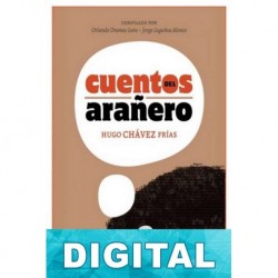 Cuentos del arañero Hugo Chávez Frías