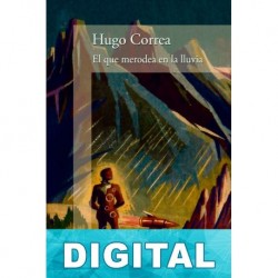 El que merodea en la lluvia Hugo Correa