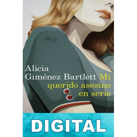 Mi querido asesino en serie Alicia Giménez Bartlett