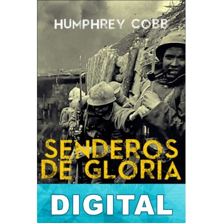 Senderos de gloria (Trad. Ricardo García Perez) Humphrey Cobb