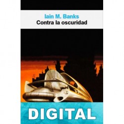 Contra la oscuridad Iain M. Banks