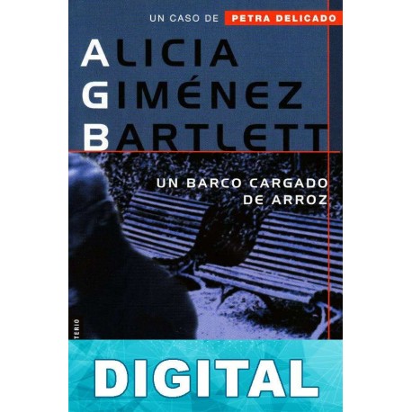 Un barco cargado de arroz Alicia Giménez Bartlett