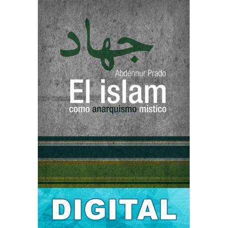 El islam como anarquismo místico Abdennur Prado