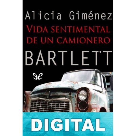 Vida sentimental de un camionero Alicia Giménez Bartlett