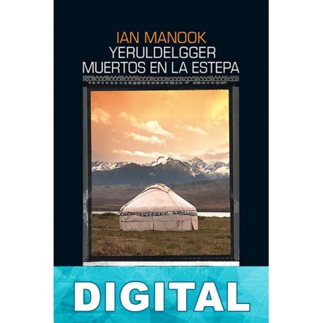 Yeruldelgger, muertos en la estepa Ian Manook