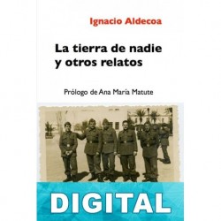 La tierra de nadie y otros relatos Ignacio Aldecoa