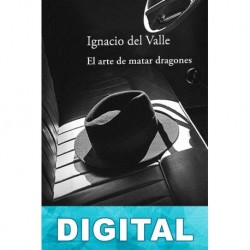 El arte de matar dragones Ignacio del Valle