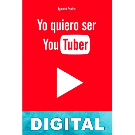 Yo quiero ser Youtuber Ignacio Esains