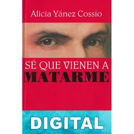 Sé que vienen a matarme Alicia Yánez Cossío