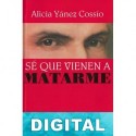 Sé que vienen a matarme Alicia Yánez Cossío