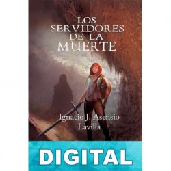 Los servidores de la Muerte Ignacio Jesús Asensio Lavilla
