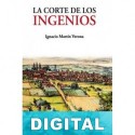 La corte de los ingenios Ignacio Martín Verona