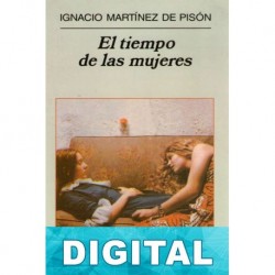 El tiempo de las mujeres Ignacio Martínez de Pisón