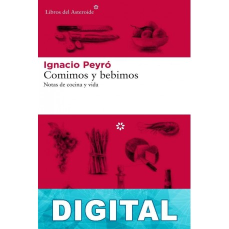 Comimos y bebimos Ignacio Peyró