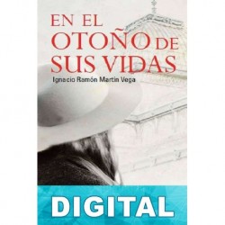 En el otoño de sus vidas Ignacio Ramón Martín Vega