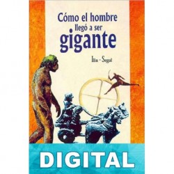 Cómo el hombre llegó a ser gigante Illin & Segal