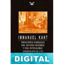 Principios formales del mundo sensible y del inteligible (Disertación de 1770) Immanuel Kant