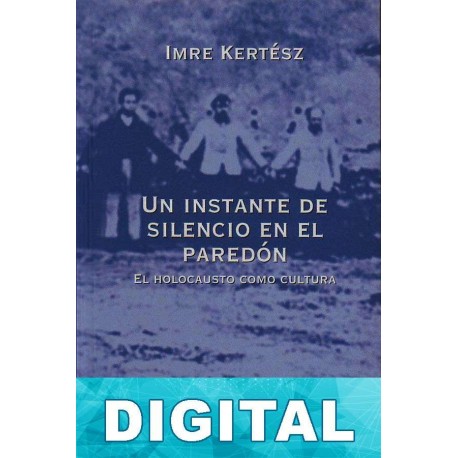 Un instante de silencio en el paredón Imre Kertész