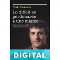 Lo difícil es perdonarse a uno mismo Iñaki Rekarte