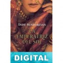 La emperatriz del sol Indu Sundaresan