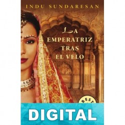 La emperatriz tras el velo Indu Sundaresan