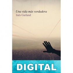 Una vida más verdadera Inés Garland