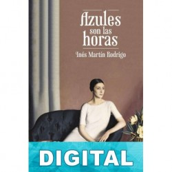 Azules son las horas Inés Martín Rodrigo