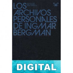 Los archivos personales de Ingmar Bergman Ingmar Bergman