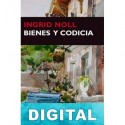 Bienes y codicia Ingrid Noll