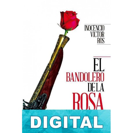 El bandolero de la rosa Inocencio Víctor Ros