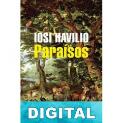 Paraísos Iosi Havilio